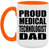 Proud Medical Technologist Dad - 15oz Accent Mug Orange