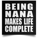 Being Nana Makes Life Complete - Poster Square