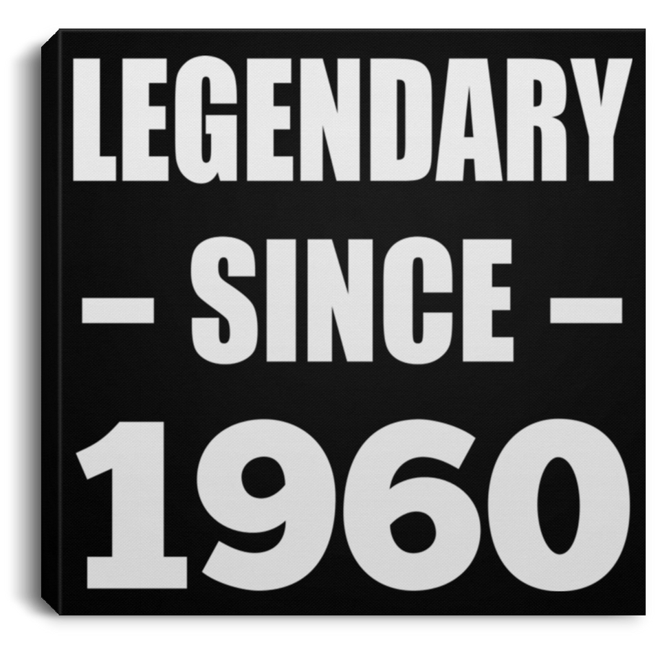 64th Birthday Legendary Since 1960 - Canvas Square