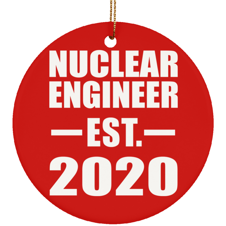 Nuclear Engineer Established EST. 2020 - Circle Ornament