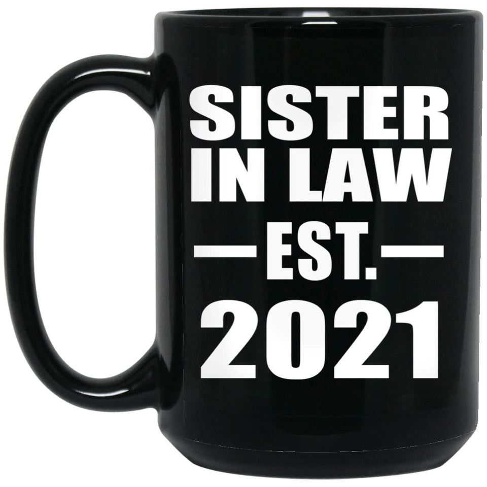 Sister In Law Established EST. 2021 - 15oz Coffee Mug Black