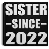 Sister Since 2022 - Canvas Square