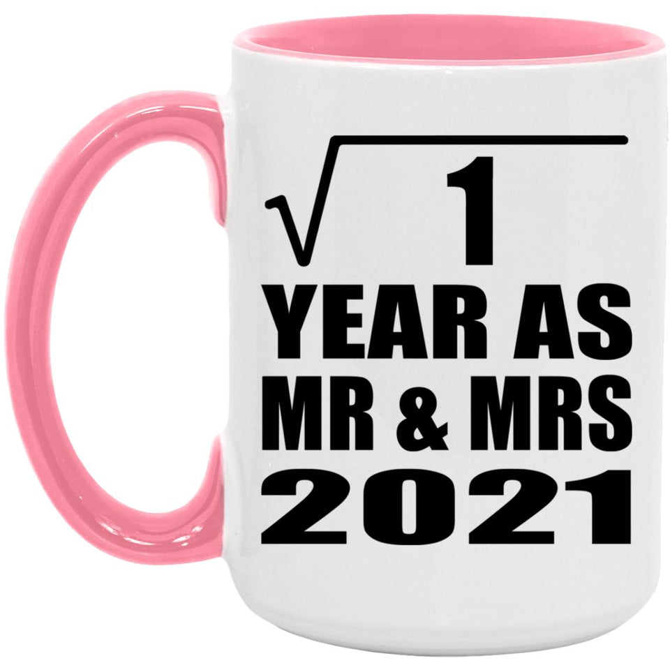 1st Anniversary Square Root of 1 Year As Mr & Mrs 2021 - 15oz Accent Mug Pink