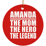 Amanda The Mom The Hero The Legend - Circle Ornament
