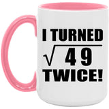 14th Birthday I Turned Square Root of 49 Twice - 15oz Accent Mug Pink