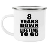 8th Anniversary 8 Years Down Lifetime To Go - 12oz Camping Mug