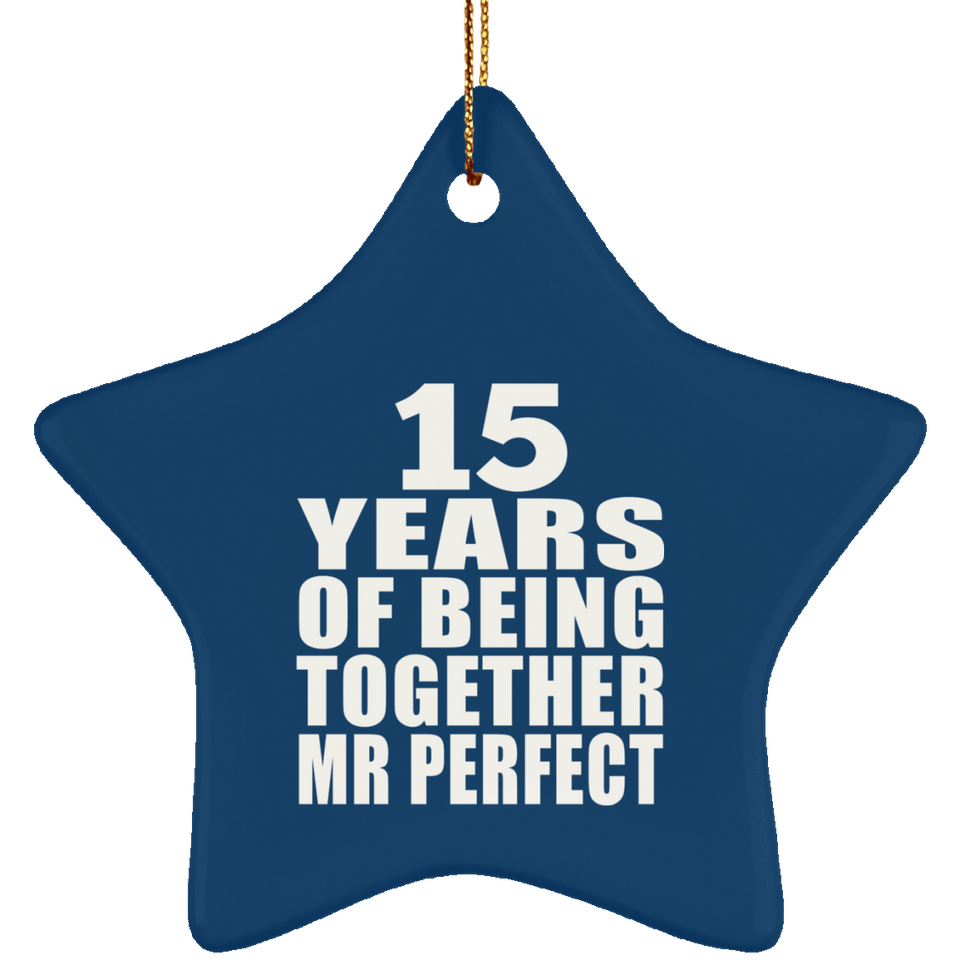 15th Anniversary 15 Years Of Being Mr Perfect - Star Ornament