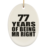 77th Anniversary 77 Years Of Being Mr Right - Oval Ornament