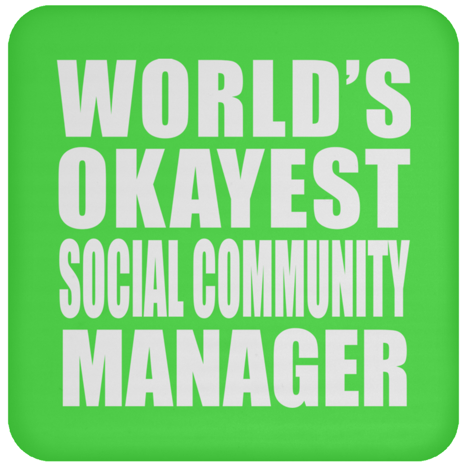 World's Okayest Social Community Manager - Drink Coaster