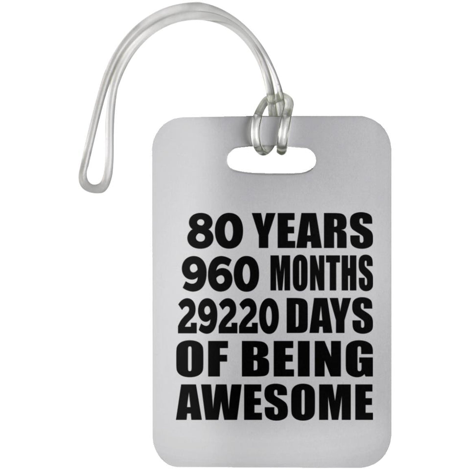 80th Birthday 80 Years 960 Months 29220 Days Of Awesome - Luggage Bag Tag