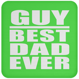 Guy Best Dad Ever - Drink Coaster