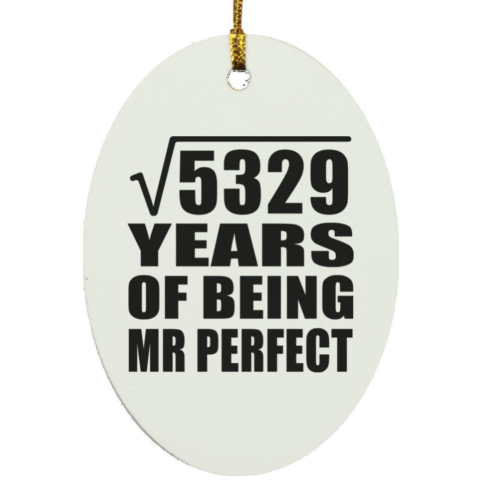73rd Anniversary Square Root of 5329 Years of Mr Perfect - Oval Ornament