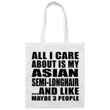 All I Care About Is My Asian Semi-Longhair - Tote Bag White