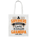 A Superhero Without Cape is Called Grandpa - Tote Bag White
