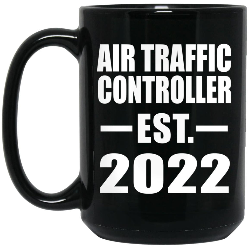 Air Traffic Controller Established EST. 2022 - 15oz Coffee Mug Black