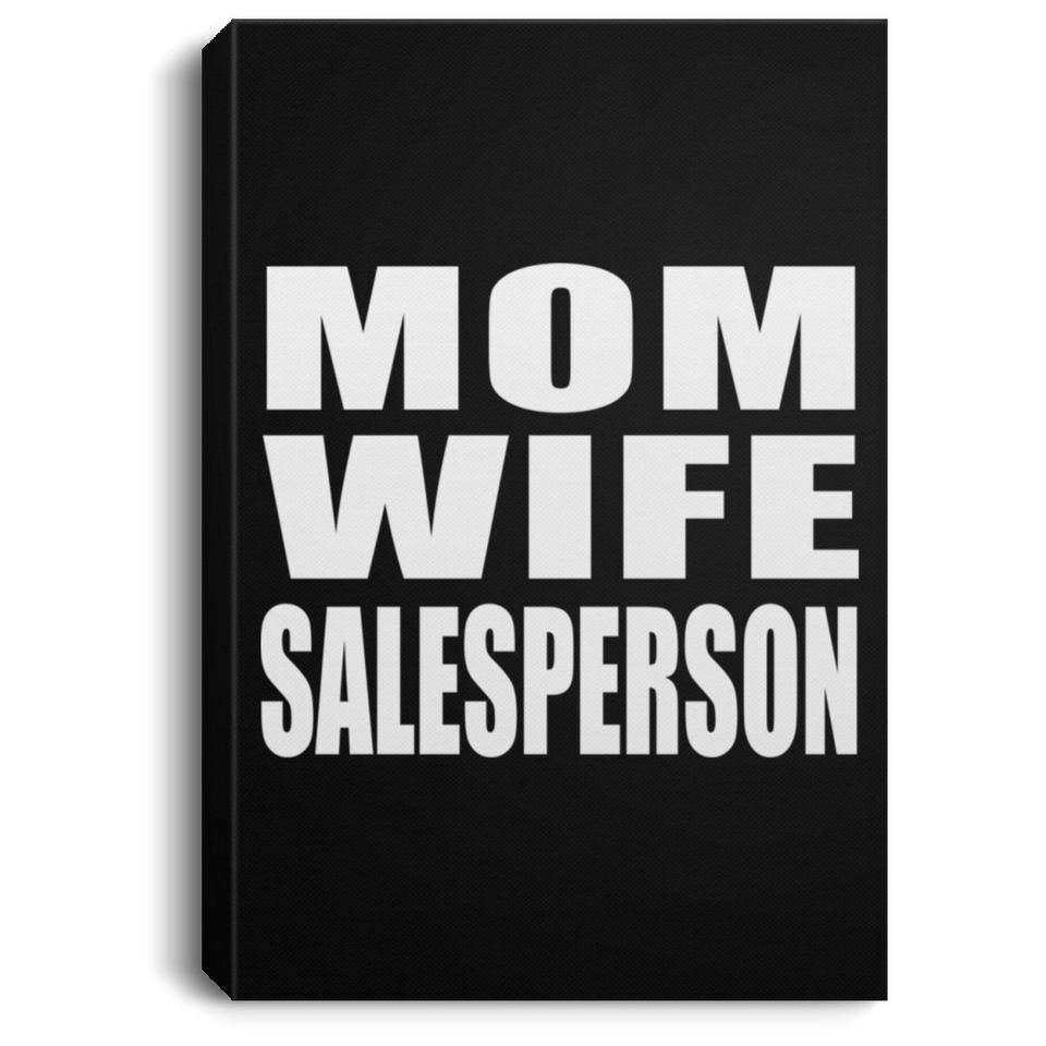 Mom Wife Salesperson - Canvas Portrait