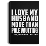 I Love My Husband More Than Pole Vaulting - Canvas Portrait