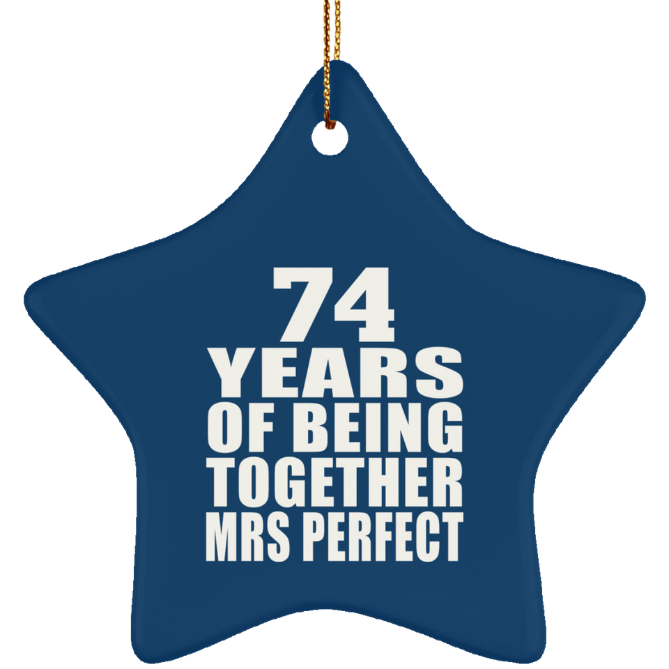 74th Anniversary 74 Years Of Being Mrs Perfect - Star Ornament