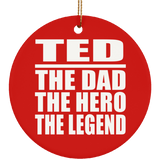 Ted The Dad The Hero The Legend - Circle Ornament