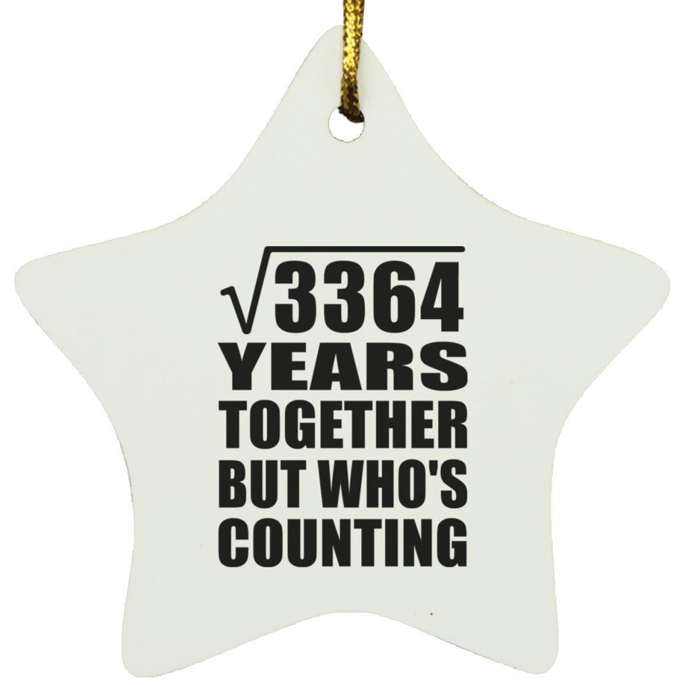 58th Anniversary Square Root of 3364 Years Who's Counting - Star Ornament
