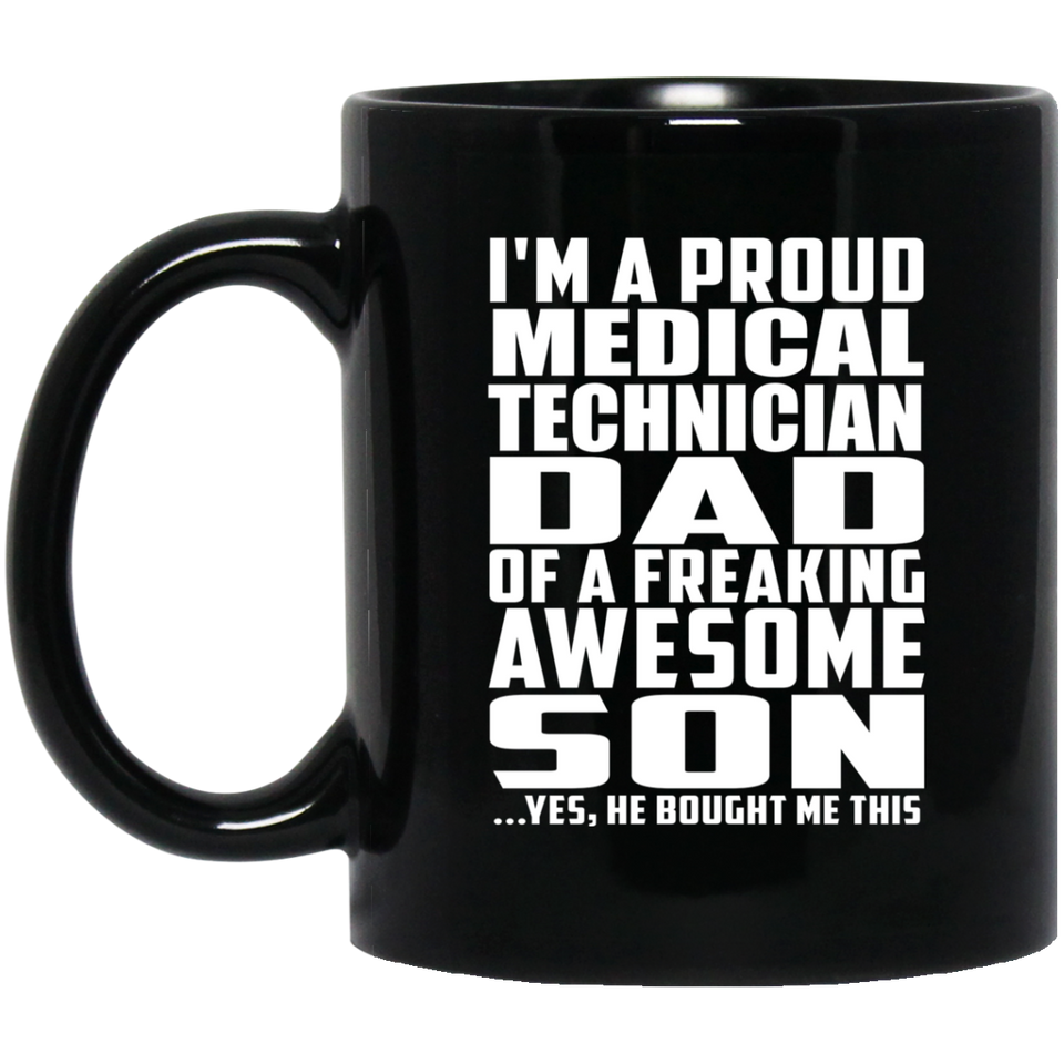 Proud Medical Technician Dad Of Awesome Son - 11 Oz Coffee Mug