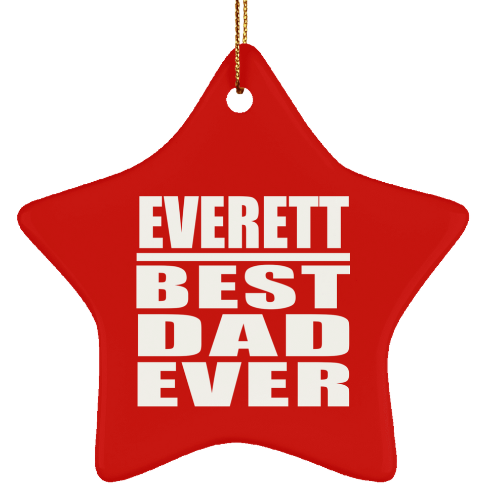 Everett Best Dad Ever - Star Ornament