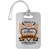 Being A Dad Is Great But Being A Grandpa is Priceless - Luggage Bag Tag