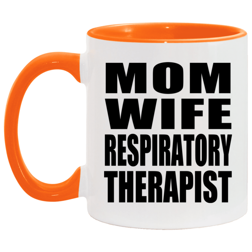 Mom Wife Respiratory Therapist - 11oz Accent Mug Orange