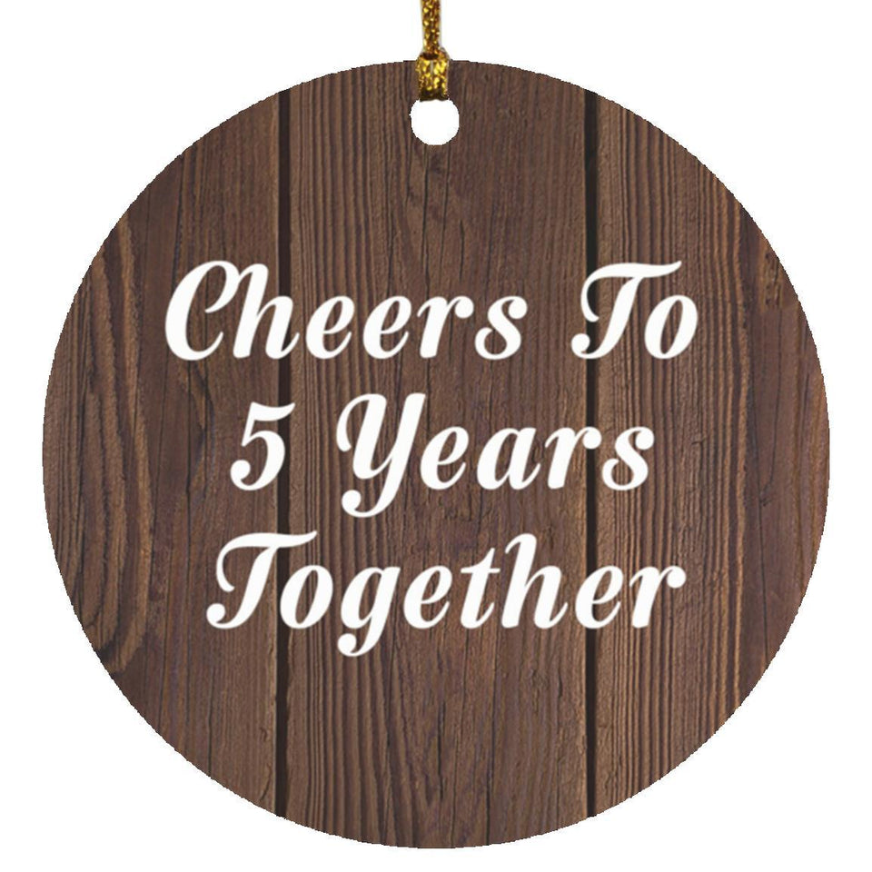 5th Anniversary Cheers To 5 Years Together - Circle Ornament D