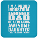 Proud Industrial Engineer Dad Of Awesome Daughter - Drink Coaster