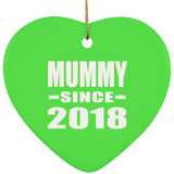 Mummy Since 2018 - Heart Ornament