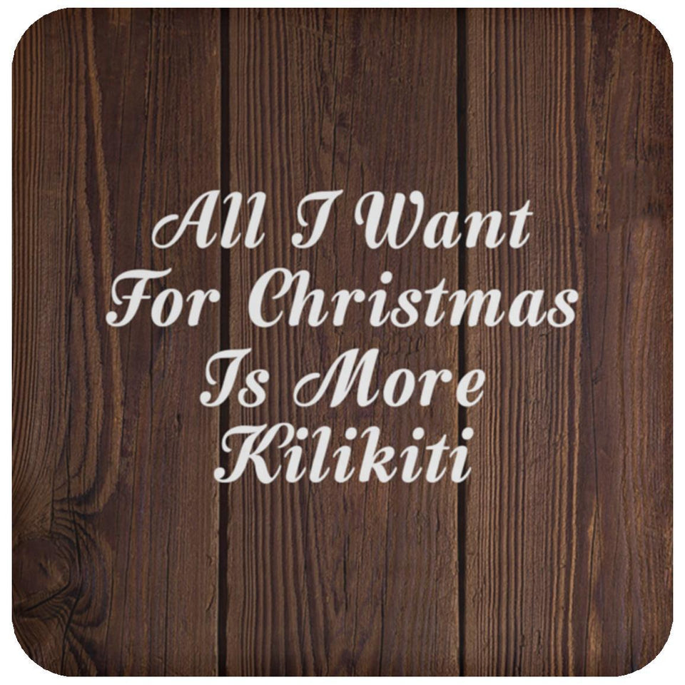 All I Want For Christmas Is More Kilikiti - Drink Coaster D