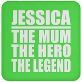 Jessica The Mum The Hero The Legend - Drink Coaster