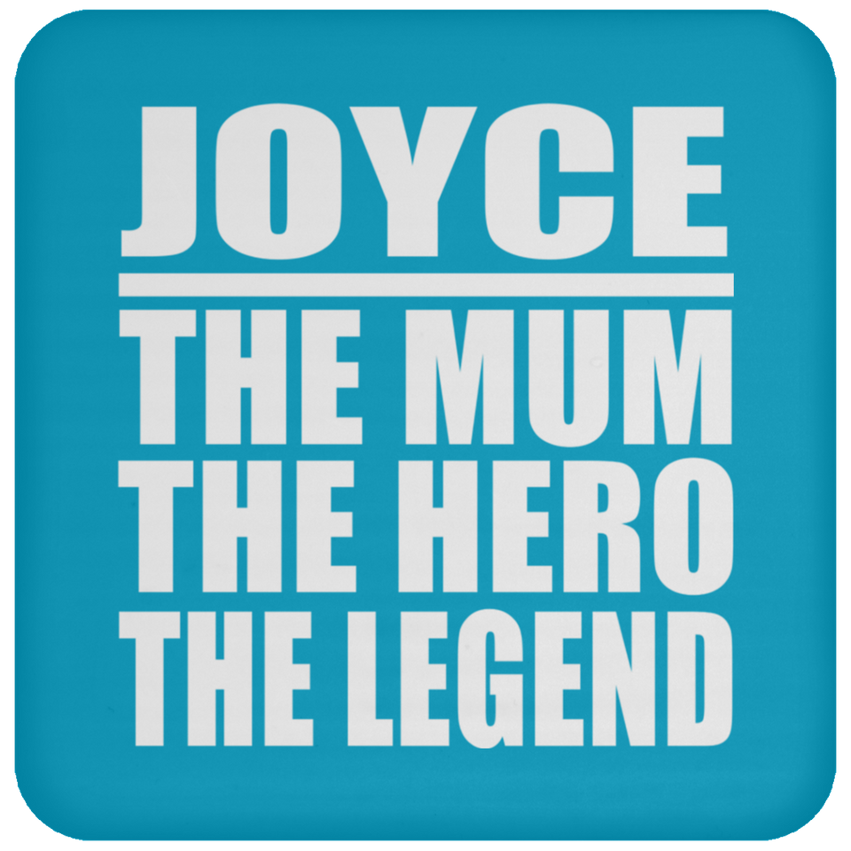 Joyce The Mum The Hero The Legend - Drink Coaster