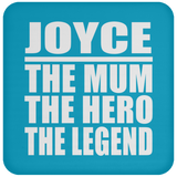 Joyce The Mum The Hero The Legend - Drink Coaster