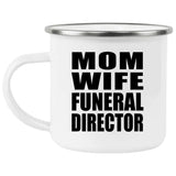 Mom Wife Funeral Director - 12oz Camping Mug