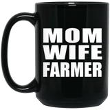 Mom Wife Farmer - 15oz Coffee Mug Black