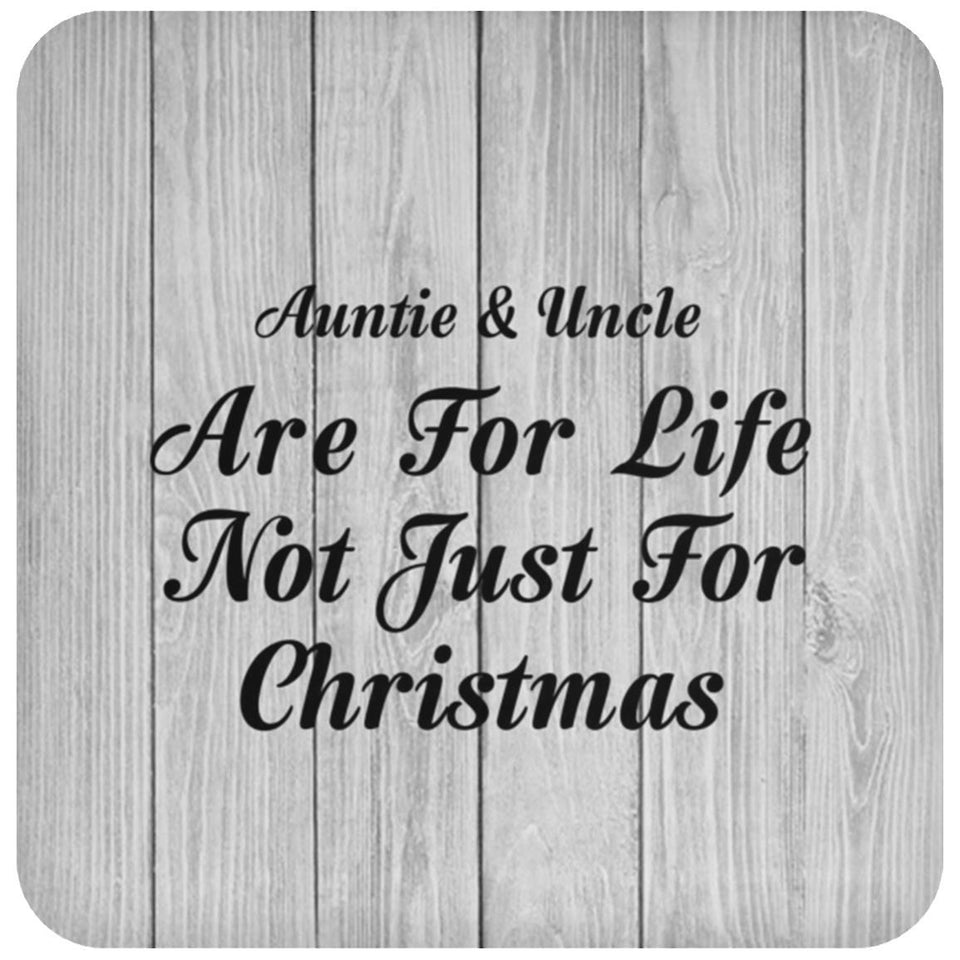 Auntie & Uncle Are For Life Not Just For Christmas - Drink Coaster F