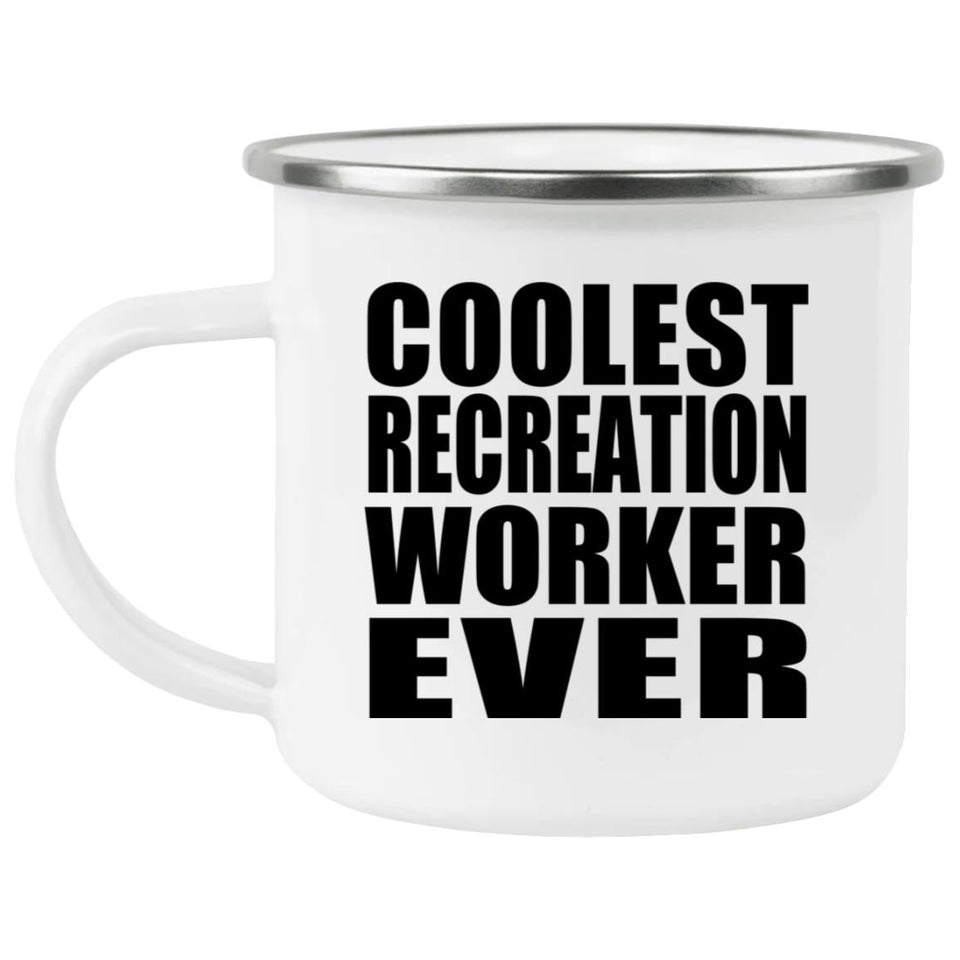 Coolest Recreation Worker Ever - 12oz Camping Mug
