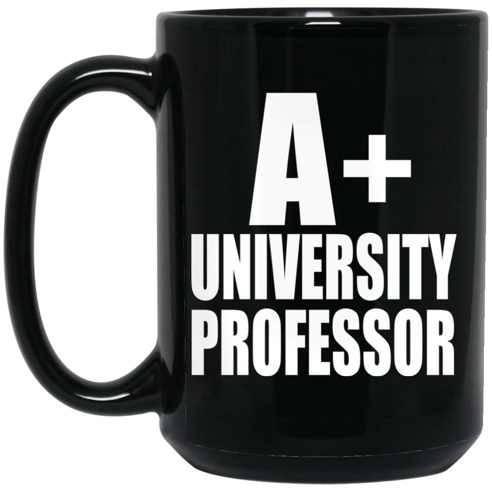 A+ University Professor - 15oz Coffee Mug Black