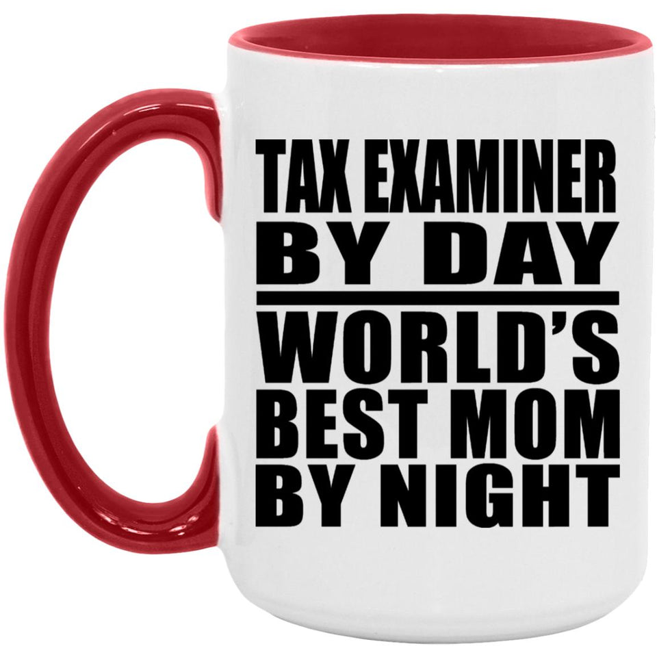 Tax Examiner By Day World's Best Mom By Night - 15oz Accent Mug Red