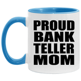 Proud Bank Teller Mom - 11oz Accent Mug Blue