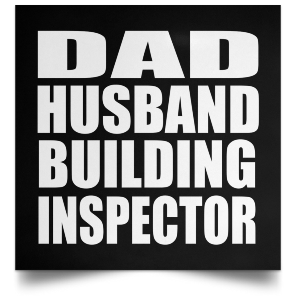 Dad Husband Building Inspector - Poster Square