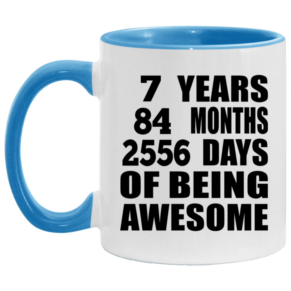 7th Birthday 7 Years 84 Months 2556 Days Of Awesome - 11oz Accent Mug Blue