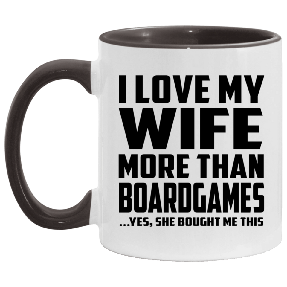 I Love My Wife More Than BoardGames - 11oz Accent Mug Black