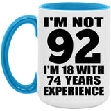92nd Birthday I'm Not 92 I'm 18 With 74 Years Experience - 15oz Accent Mug Blue