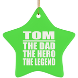 Tom The Dad The Hero The Legend - Star Ornament