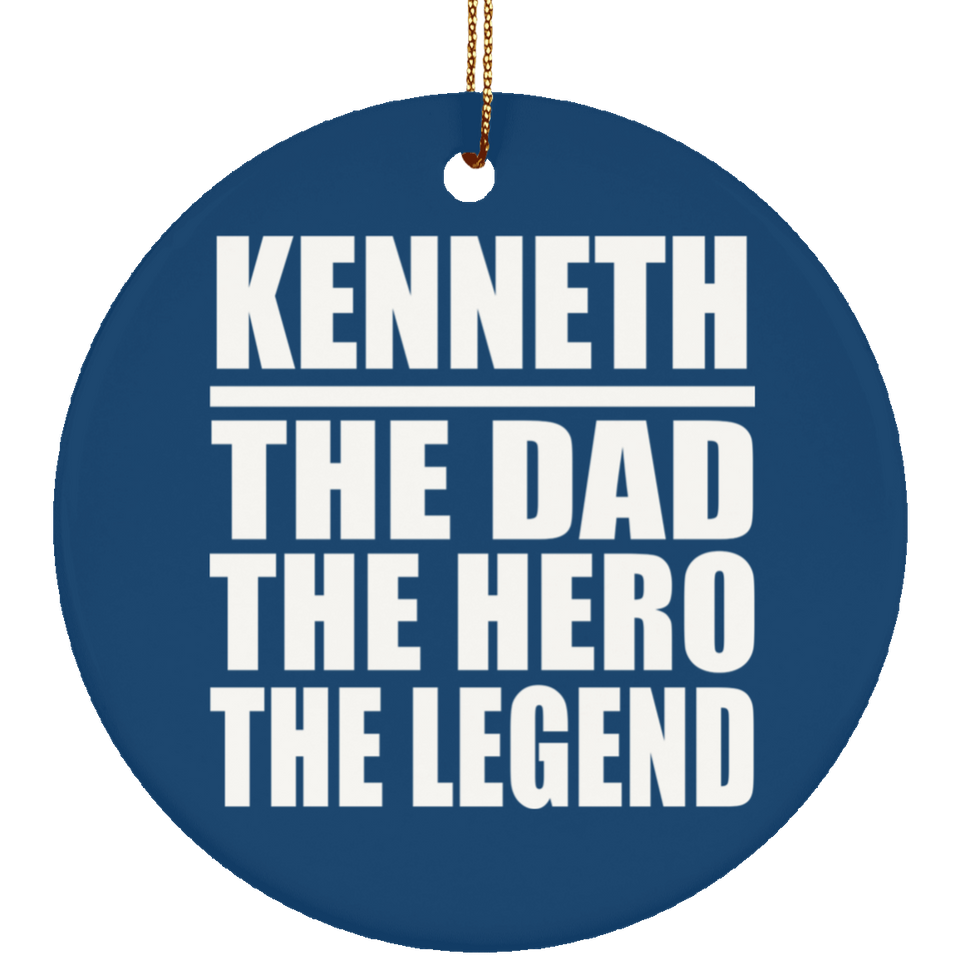 Kenneth The Dad The Hero The Legend - Circle Ornament