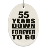 55th Anniversary 55 Years Down Forever to Go - Oval Ornament