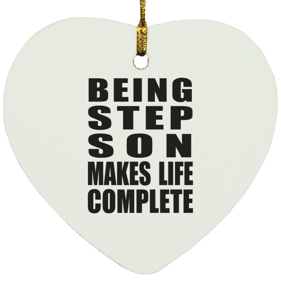 Being Step Son Makes Life Complete - Heart Ornament